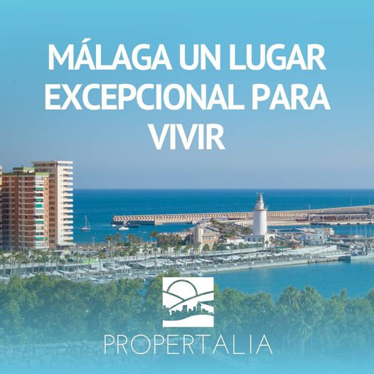 Málaga un lugar excepcional para vivir